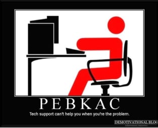 PEBKAC